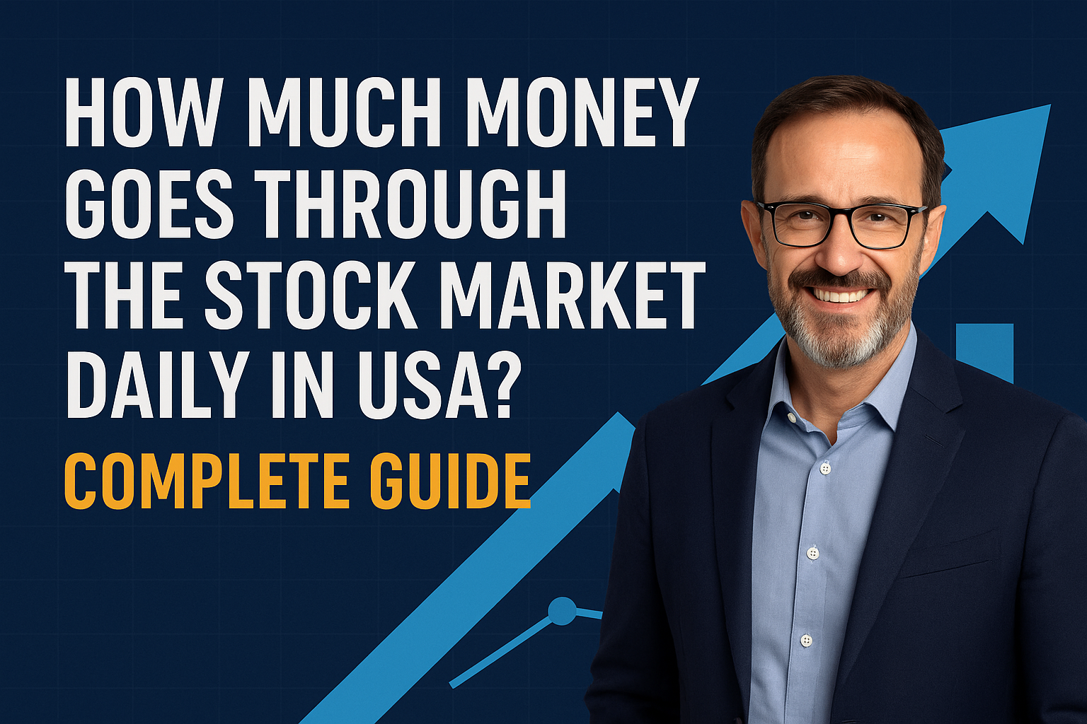 How Much Money Goes Through the Stock Market Daily in USA? Complete Guide