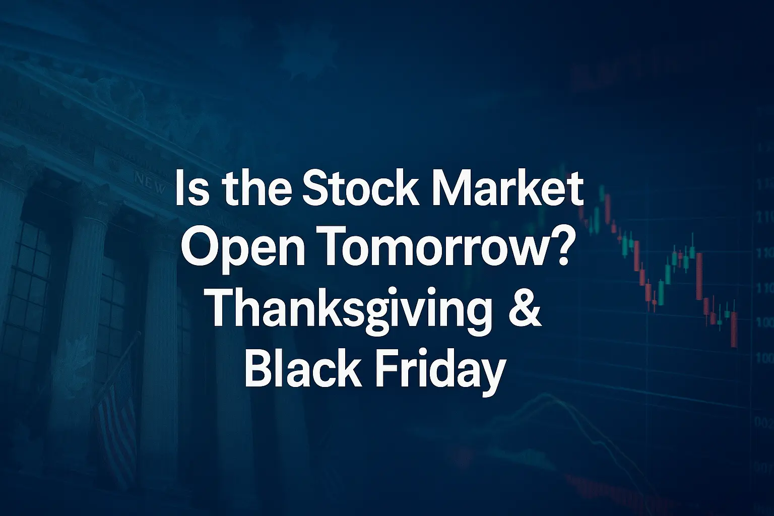 Is the Stock Market Open Tomorrow